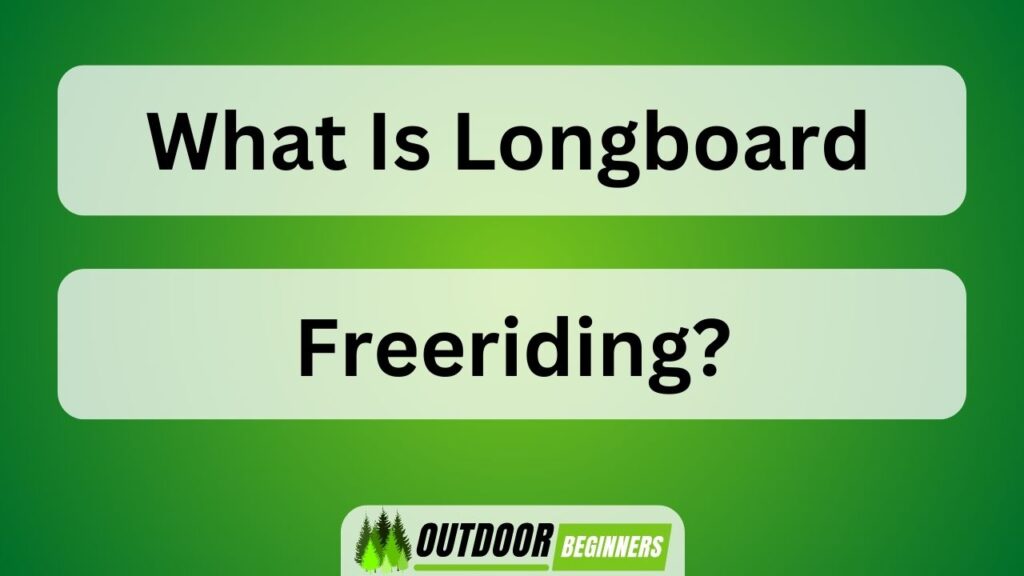 What Is Longboard Freeriding