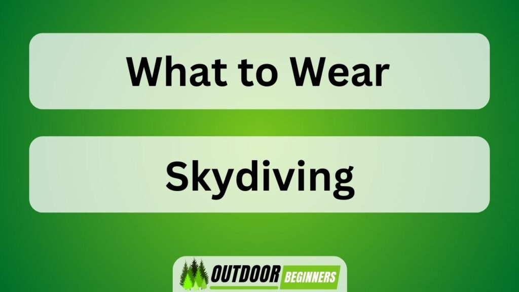What to Wear Skydiving