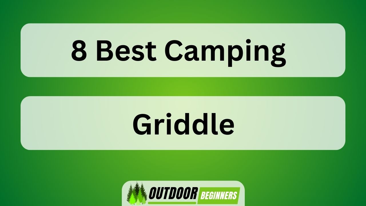 8 Best Camping Griddle