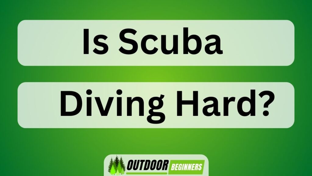 Is Scuba Diving Hard
