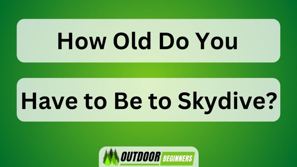 How Old Do You Have to Be to Skydive