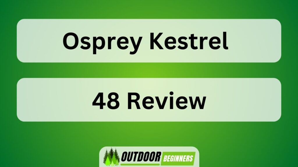 Osprey Kestrel 48 Review