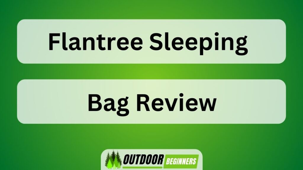 Flantree Sleeping Bag Review