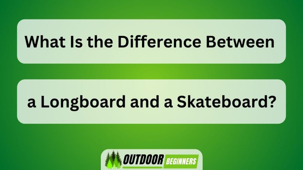What Is the Difference Between a Longboard and a Skateboard