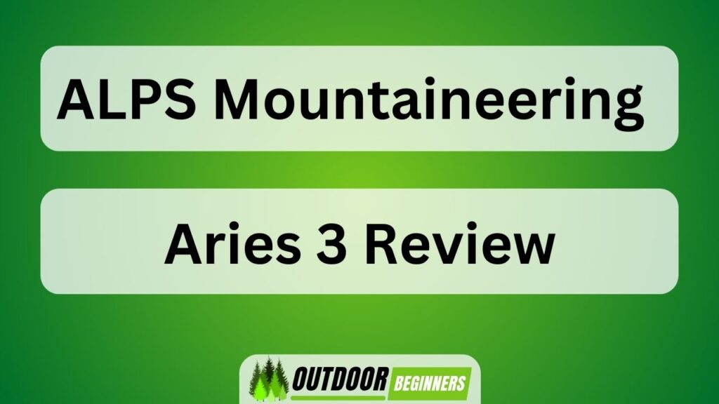 ALPS Mountaineering Aries 3 Review